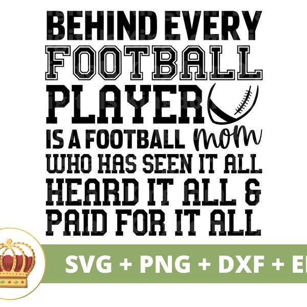 Behind every Football Player is a Football Mom who has Seen it all Heard it all SVG | Football svg Game day Funny PNG  Shirt Cup Cut File