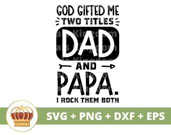 God Gifted Me With Two Titles Dad & Papa I Rock Them Both SVG | Happy Fathers Day Funny Best Grandpa Jokes PNG Mug Shirt Cricut Cut File