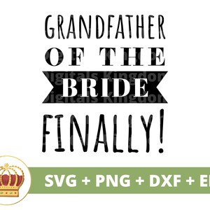 Abuelo de la novia SVG / Boda dama de honor despedida de soltera papá abuelo papá novio fiesta signo matrimonio PNG taza camiseta Cricut Cut File
