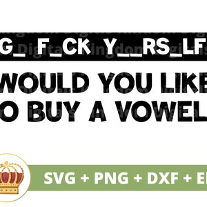 G_ F_CK Y_ _RS_LF wil je een klinker kopen | Sassy svg prinses sarcastisch sarcasme grappige citaten gezegden moeder shirt Cricut gesneden bestand png