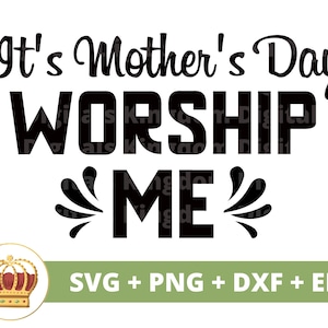 É Dia das Mães Adore-me SVG | Dia das Mães svg mamãe, mãe, vida engraçada da mãe, primeiro dia das mães, citações de provérbios, camisa de caneca arquivo de corte PNG