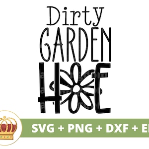 Sporco giardino zappa SVG / divertente giardinaggio SVG giardino pianta mamma amante signora giardiniere piante vaso fiore gioco di parole primavera PNG tazza camicia Cricut tagliare file