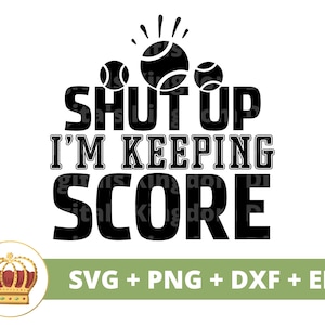 Cale a boca, estou mantendo a pontuação SVG | Raquete de bola de tênis engraçado treinador esportivo mãe PNG vida mulher PNG camisa design caneca arquivo de corte cricut