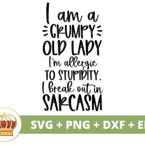 Jestem zrzędliwą starszą panią SVG | Sassy svg Księżniczka Sarkastyczny Sarkazm Zabawne Cytaty Powiedzenia Mała Dziewczynka Mama Dzika Koszulka Cricut Wytnij Plik PNG
