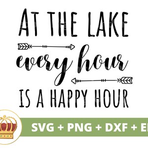 Aan het meer is elk uur happy hour SVG | Lake House Life welkom zomer hut drinken vissen teken mok shirt vakantie Cricut gesneden png-bestand
