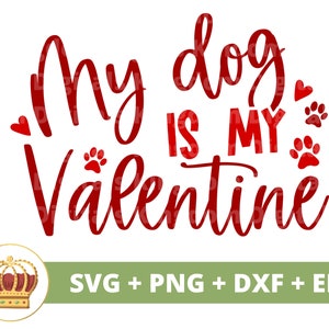 Mijn hond is mijn Valentijn-SVG | Hond Valentine svg, Valentijnsdag, hondenliefhebber, bont moeder mama, pootafdruk, shirt, mok, ontwerp, PNG Cricut gesneden bestanden