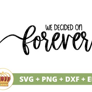 Decidimos por siempre SVG / Decoración de boda SVG, Cake Topper, Matrimonio, Recién casados, Enamorados, Fuga, Taza PNG Archivo de corte, Citas de aniversario