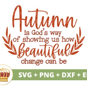 L'automne est la façon dont Dieu nous montre à quel point le changement peut être beau SVG | Automne SVG Christian svg automne drôle signe PNG chemise tasse Clipart coupe fichier,