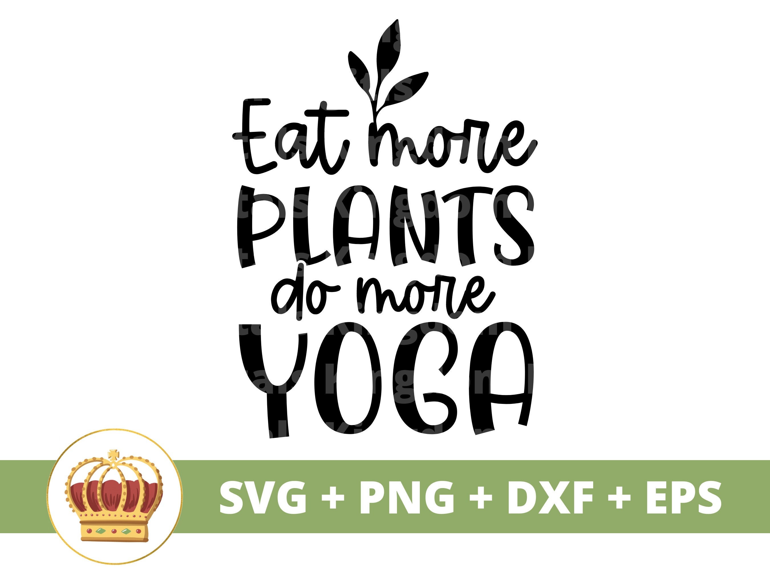 Eat More Plants Do More Yoga SVG | Vegan Vegetariannamaste Spiritual Lotus  Zen Motivational Fitness Buddha PNG Mug Shirt Cricut Cut File - Etsy