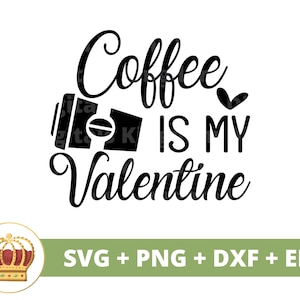 Le café est ma Saint-Valentin SVG | Svg de café drôle, amoureux de tasse de tasse de café amour Saint Valentin boutique dictons citations verre signe PNG Cricut coupe fil