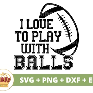 Adoro brincar com bolas SVG | Futebol svg Fantasia Porta traseira Menina Mãe Pai Vovó Jogador Dia de jogo Esportes Engraçado Outono Camisa PNG Arquivo de corte de copo