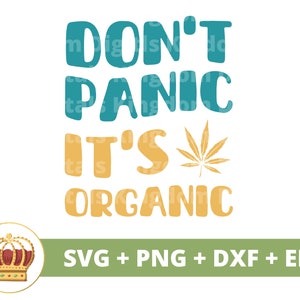 Könnte beinhalten: Ein türkisfarbenes und gelbes Grafikdesign mit dem Text "Keine Panik, es ist Bio" und einem stilisierten Marihuana-Blatt. Das Design ist von einem grünen und weißen Rand mit dem Text "SVG + PNG + DXF + EPS" umgeben.