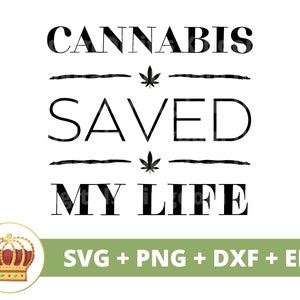 Cannabis rettet mein Leben SVG | Unkraut svg Cannabis Blatt Stoner Mädchen 420 Rolling Tray Rauchen Gemeinsame Marihuana Topf Zitate PNG Becher T-Shirt Schnittdatei