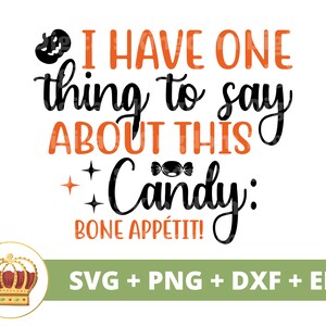 Zu diesem Bonbon kann ich nur eins sagen: Bone appetit! SVG | Halloween svg Herbst Gruselig Niedlich Lustig Skelett PNG Design Shirt Cricut cut Datei