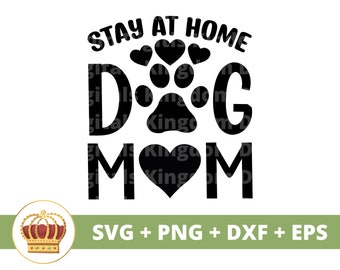 Stay at home Dog Mom SVG PNG | Funny Dog Bandana Puppy Pet Doggy Lover Mom Mama Treat Jar shirt mug cup tumbler sign Cricut Cut File