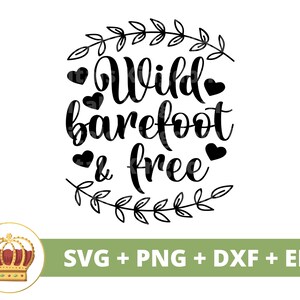Wild Barfuß + gratis SVG PNG | Boho Zitate Boho Sprüche Mädchen Celestial Floral Blume Elemente mystisch T Shirt Becher Cricut Cut File