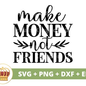Fare soldi non amici SVG / Ragazza Boss Babe Imprenditore Proprietario di piccola impresa Donna forte PNG Tazza t Shirt Silhouette Cricut Cut File