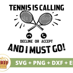 Le tennis vous appelle Refuser Accepter I must go SVG | Balle de tennis raquette drôle entraîneur sportif maman PNG vie femme PNG chemise tasse coupe Cricut fichier
