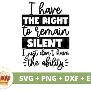 Ik heb het recht om te zwijgen SVG | Sassy svg prinses sarcastisch sarcasme grappige citaten gezegden meisje moeder shirt Cricut gesneden bestand png
