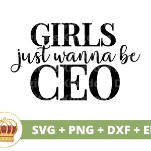 Meisjes willen gewoon CEO worden SVG | Meisje baas Babe ondernemer kleine ondernemer eigenaar sterke vrouw Lady PNG mok t-shirt Cricut gesneden bestand dxf
