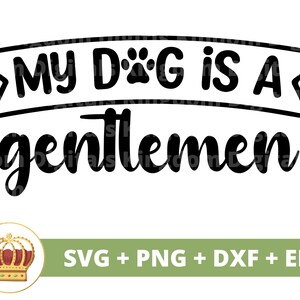 Mijn hond is een heer SVG-png-bestand | Funny Dog Bandana Puppy Pet Doggy Lover Mom Mama Treat Jar shirt mok beker beker teken Cricut Cut-bestand