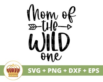 Mom of the Wild One SVG | Mothers Day svg mommy, mother, funny mom life, Baby New Mom 1st mothers day, sayings Quote, Mug Shirt PNG Cut File