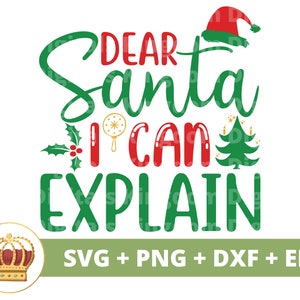 Dear santa I can explain SVG | Merry Christmas SVG Teacher Nurse Naughty Nice List Baby Girl Boy Funny Shirt Santa Holiday Cut File PNG