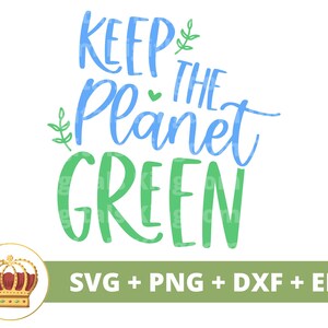 Houd de planeet groen SVG | Dag van de aarde, Recycling, Veganistisch, Natuur, Moeder Aarde, Prullenbak, Inspirerend PNG-shirt Cricut gesneden bestand silhouet