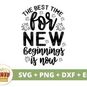 De beste tijd voor een nieuw begin is nu SVG| Gelukkig nieuwjaar, resolutie PNG, viering, winter, sublimatiebord shirt mok Cricut Cut-bestand