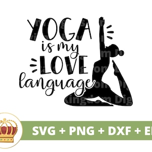 Yoga Is my Love Language SVG | Yoga Pose Namaste Spiritual lotus Zen Motivational Fitness Buddha Chakra PNG Mug Shirt Cricut Cut File
