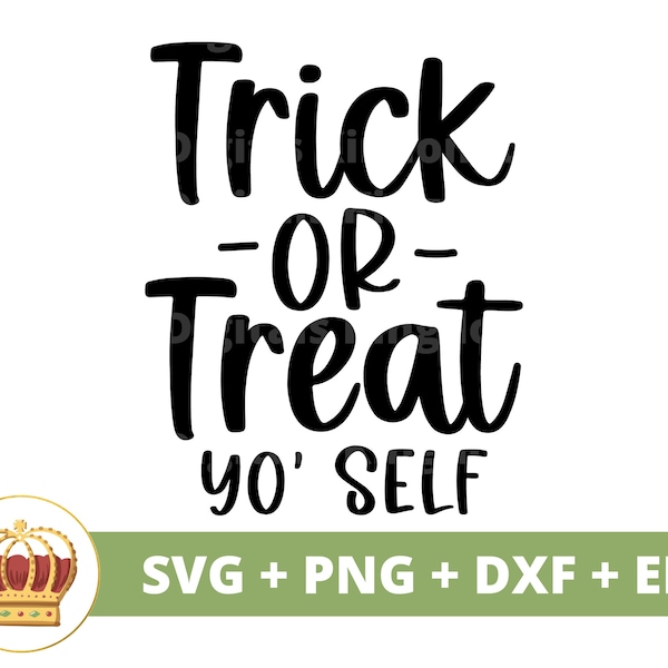Trick or Treat Yo Self  SVG | Cute Halloween SVG, Spooky PNG Cut File, Self Care, Treat Yourself, Home Décor, Funny T Shirt, Pun Mug Clipart