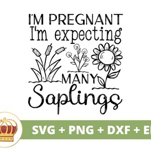 Ich bin schwanger und erwarte viele Setzlinge SVG | Gartenarbeit svg Gartenpflanze Mama Liebhaber Dame Lustig Pflanzen Topf Frühling PNG Becher Shirt Cricut Cut Datei