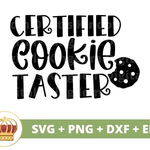 May include: Black and white text graphic that reads "Certified Cookie Taster" with a black and white cookie graphic to the right of the text.