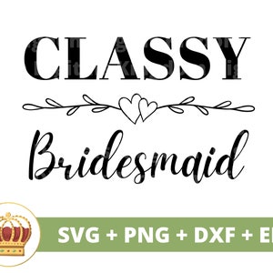 Dama de honor con clase SVG / Boda Dama de honor Despedida de soltera Novia Novio Fiesta nupcial Signo Mr Mrs Matrimonio PNG Taza camiseta Cricut Cut File