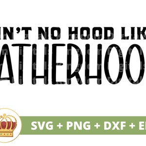 Aint N0 Hood Like Fatherhood SVG | Happy Fathers Day svg, grappige vader papa familie beste opa stap grappen leven PNG mok shirt Cricut gesneden bestand
