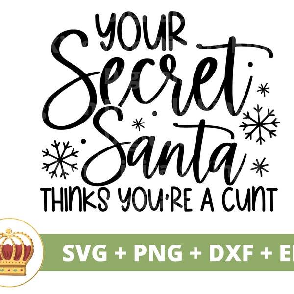 Your Secret Santa Thinks Youre A Cunt SVG | Mature Christmas png, Funny Xmas Quotes, NSFW Office Humor, Naughty Nice, T Shirt Mug Cut File