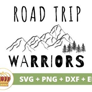 Road Trip Warriors SVG | Roadtrip Travel Hiking Outdoors Mountains Camping Summer Nature Sign Mug Shirt Life Vacation Cricut PNG Cut File