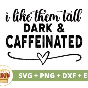 Je les aime grandes SVG sombres et contenant de la caféine | Svg de café drôle, amateurs de tasse de tasse de café boutique énonciations citations tumbler signe fichier de coupe Cricut PNG