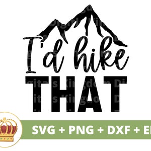 Id Hike That SVG | Hiking svg, Outdoors, Mountains, Adventure, Explore, Hiker, Nature, Sign, Mug, Shirt, Vacation, Cricut PNG Cut File