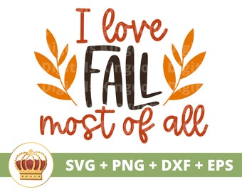 Ik hou vooral van de herfst SVG | Herfst SVG Happy Thanksgiving svg grappig herfstbord pompoen Halloween bladeren PNG herfst shirt mok clipart gesneden bestand