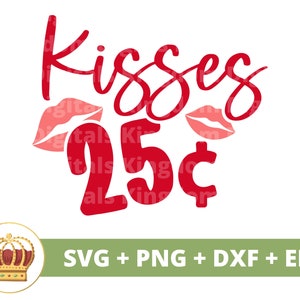 Kisses 25 cent SVG | Eerste Valentijnsdag, meisje, baby, jongen, hart volwassene, kindercitaten, liefde, shirt, mok, ontwerp, png dxf Cricut gesneden bestanden