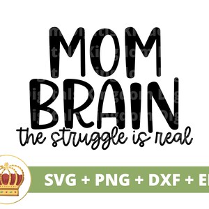 Cerveau de maman La lutte est réelle SVG | Maman svg fête des mères, mère, vie de maman drôle, 1ère fête des mères, dictons citations, tasse chemise PNG coupe fichier