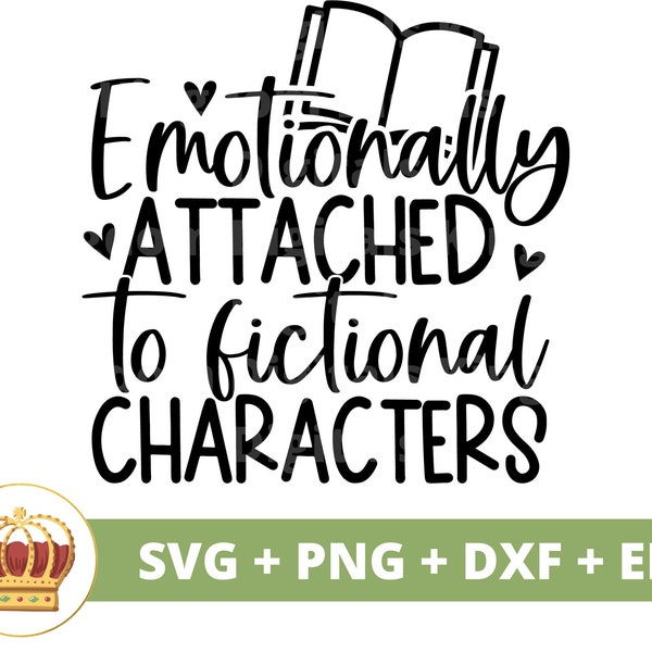 Emotionally Attached To Fictional Characters SVG | Reading Humor PNG, Book Lover, Librarian Teacher, Sign Decor, T Shirt Design, Mug Clipart
