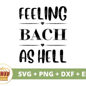 Sentirse Bach como el infierno SVG / Boda Dama de honor Despedida de soltera Novia Novio Fiesta nupcial Firmar Sr. Sra. Matrimonio PNG Taza camiseta Cricut Cortar archivo