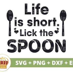 Life Is Short Lick the Spoon SVG | Kitchen Sign Baking Cooking Utensils Chef Towel Funny Apron Sayings Quotes Farmhouse Decor Cut Files PNG