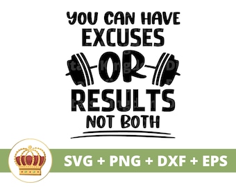 Puede tener excusas o resultados que no sean ambos SVG / Funny Gym png, camisa de entrenamiento, deportes, taza de fitness, barra de levantamiento de pesas, archivo de corte Cricut