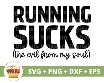 Puede incluir: Diseño gráfico en blanco y negro con una corona y el texto "RUNNING SUCKS (the evil from my soul)". El diseño es para una descarga digital de archivos SVG, PNG, DXF y EPS.