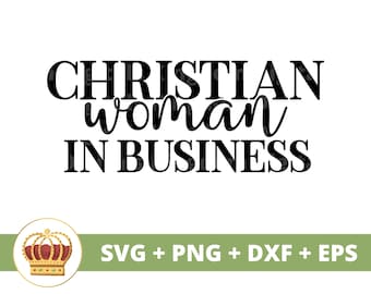 Christian Woman In Business SVG / Ragazza Boss Babe Lady CEO Imprenditore Piccolo PNG Forte Inspirational Mug t Shirt Cricut Cut File Silhouette