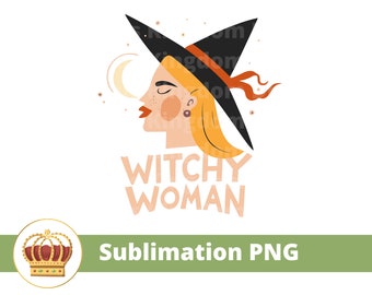 Witchy Woman Sublimation PNG | Halloween svg Witch Sign, Witches Hat Humor Bohemian Vector Fall Spooky Autumn Cute Funny Tshirt Design