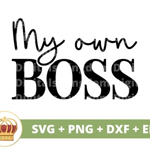 My Own Boss SVG | Girl Boss Babe Entrepreneur Small  Business Owner Strong Woman Feminist Funny PNG Mug t Shirt Silhouette Cricut Cut File